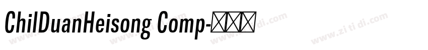 ChilDuanHeisong Comp字体转换
